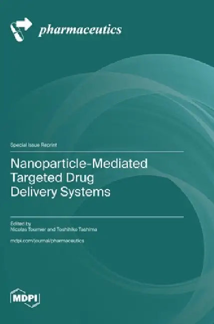 Nanoparticle-Mediated Targeted Drug Delivery Systems by Nicolas Tournier, Toshihiko Tashima