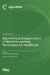 Algorithms and Applications of Machine Learning Techniques for Healthcare by Edward Rolando Núñez-Valdez