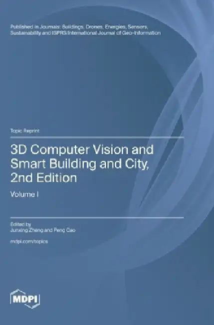 3D Computer Vision and Smart Building and City, 2nd Edition: Volume I by Junxing Zheng, Peng Cao