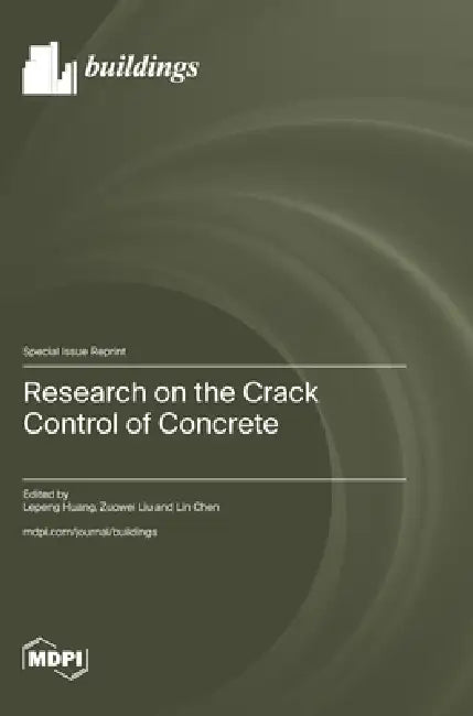 Research on the Crack Control of Concrete by Lepeng Huang, Zuowei Liu, Lin Chen