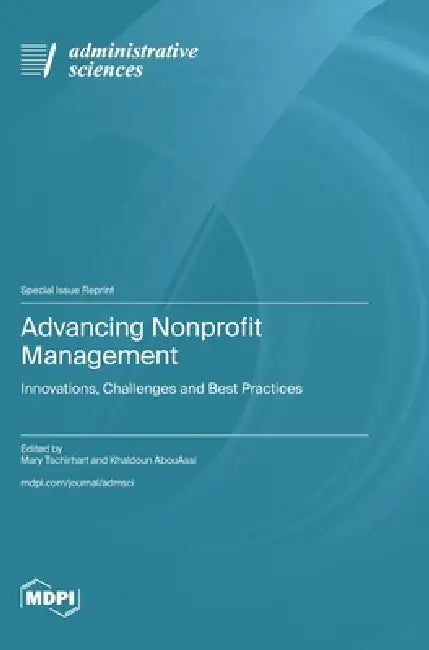 Advancing Nonprofit Management: Innovations, Challenges and Best Practices by Mary Tschirhart, Khaldoun Abouassi