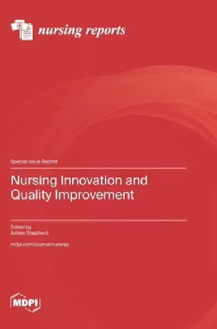 Nursing Innovation and Quality Improvement by Ashley Shepherd