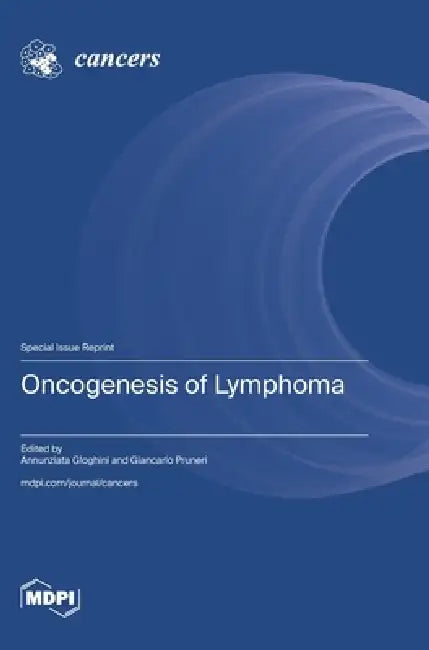 Oncogenesis of Lymphoma by Annunziata Gloghini, Giancarlo Pruneri