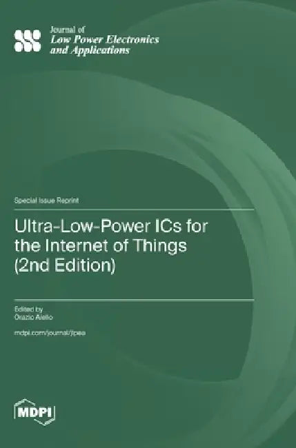 Ultra-Low-Power ICs for the Internet of Things (2nd Edition) by Orazio Aiello