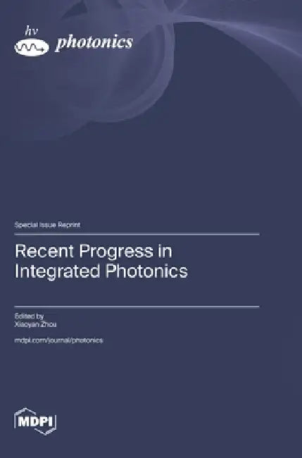 Recent Progress in Integrated Photonics by Xiaoyan Zhou
