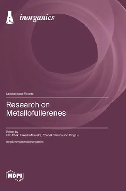 Research on Metallofullerenes by Filip Uhlík, Takeshi Akasaka, Zdeněk Slanina