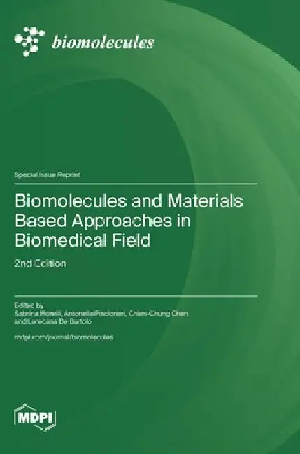 Biomolecules and Materials Based Approaches in Biomedical Field: 2nd Edition by Sabrina Morelli, Antonella Piscioneri, Chien-Chung Chen