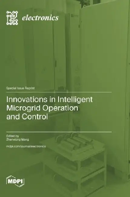 Innovations in Intelligent Microgrid Operation and Control by Zhenxiong Wang