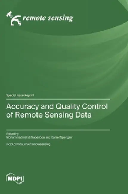 Accuracy and Quality Control of Remote Sensing Data by Mohammadmehdi Saberioon, Daniel Spengler