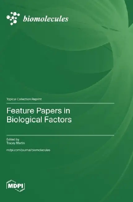 Feature Papers in Biological Factors by Tracey Martin