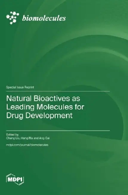 Natural Bioactives as Leading Molecules for Drug Development by Chang Liu, Hang Ma, Ang Cai