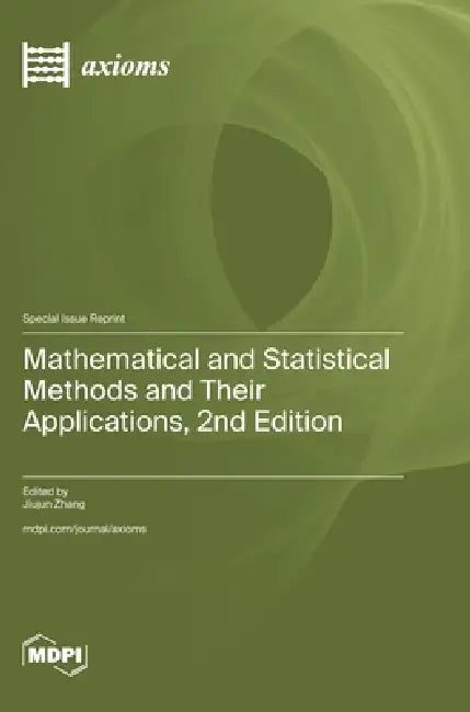 Mathematical and Statistical Methods and Their Applications, 2nd Edition by Jiujun Zhang