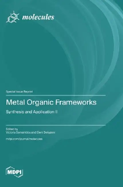 Metal Organic Frameworks: Synthesis and Application II by Victoria Samanidou, Eleni Deliyanni