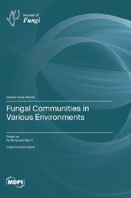 Fungal Communities in Various Environments by Ke Dong, Nan Li