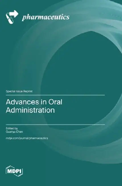Advances in Oral Administration by Guanyu Chen