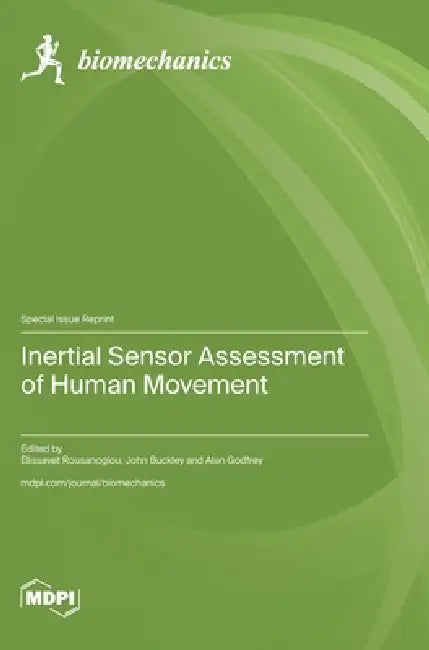 Inertial Sensor Assessment of Human Movement by Elissavet Rousanoglou, John Buckley, Alan Godfrey