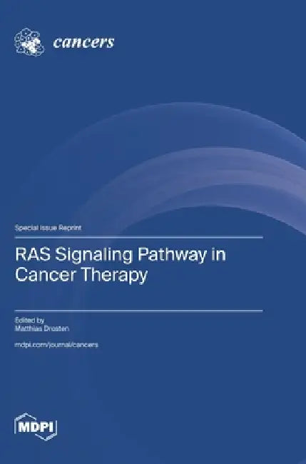 RAS Signaling Pathway in Cancer Therapy by Matthias Drosten