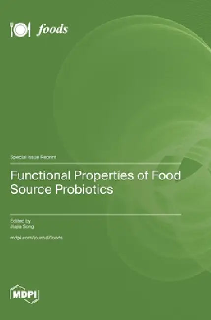 Functional Properties of Food Source Probiotics by Jiajia Song
