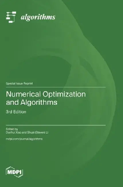 Numerical Optimization and Algorithms: 3rd Edition by Dunhui Xiao, Shuai (Steven) Li