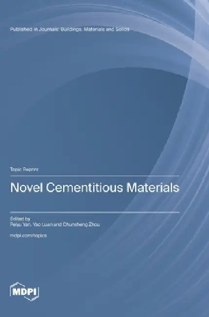Novel Cementitious Materials by Peiyu Yan, Yao Luan, Chunsheng Zhou