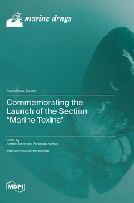 Commemorating the Launch of the Section "Marine Toxins" by Andrew Turner, Panagiota Katikou