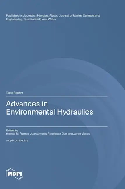 Advances in Environmental Hydraulics by Helena M. Ramos, Juan Antonio Rodríguez Díaz, Jorge Matos