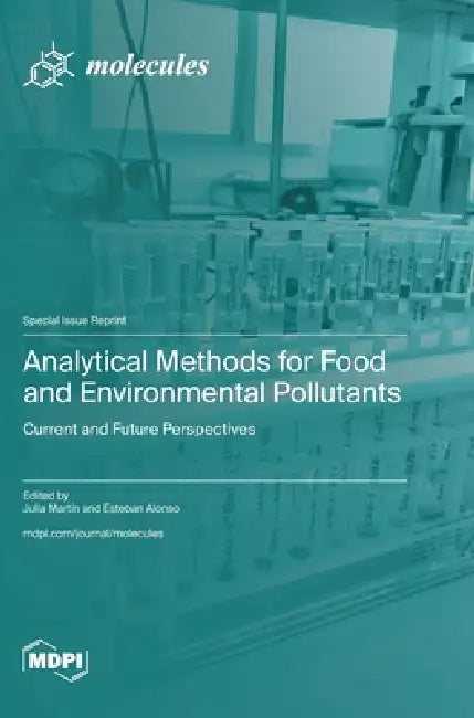 Analytical Methods for Food and Environmental Pollutants: Current and Future Perspectives by Julia Martín, Esteban Alonso