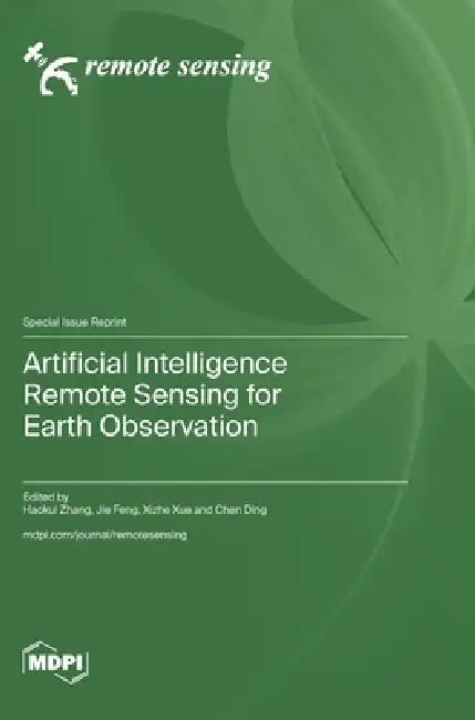 Artificial Intelligence Remote Sensing for Earth Observation by Haokui Zhang, Jie Feng, Xizhe Xue