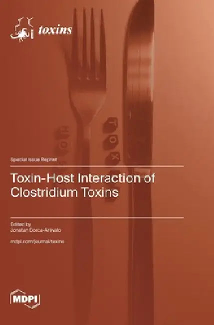 Toxin-Host Interaction of Clostridium Toxins by Jonatan Dorca-Arévalo
