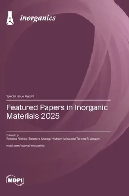 Featured Papers in Inorganic Materials 2025 by Roberto Nisticò, Eleonora Aneggi, Hicham Idriss