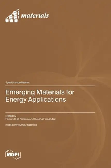 Emerging Materials for Energy Applications by Fernando B. Naranjo, Susana Fernández