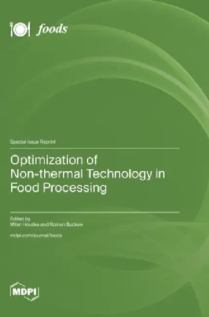 Optimization of Non-thermal Technology in Food Processing by Milan Houśka, Roman Buckow