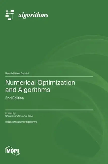 Numerical Optimization and Algorithms: 2nd Edition by Shuai Li, Dunhui Xiao