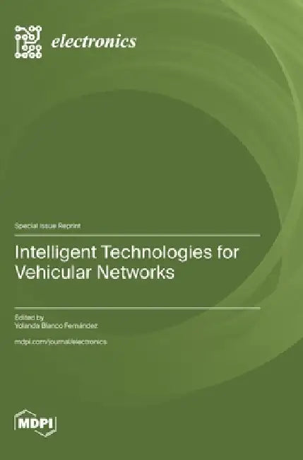 Intelligent Technologies for Vehicular Networks by Yolanda Blanco Fernández