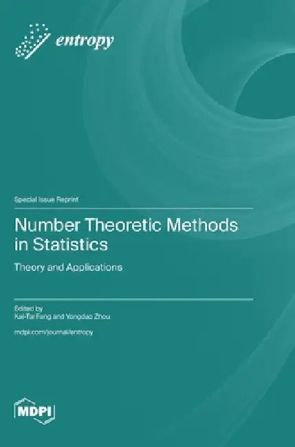 Number Theoretic Methods in Statistics: Theory and Applications by Kai-Tai Fang, Yongdao Zhou