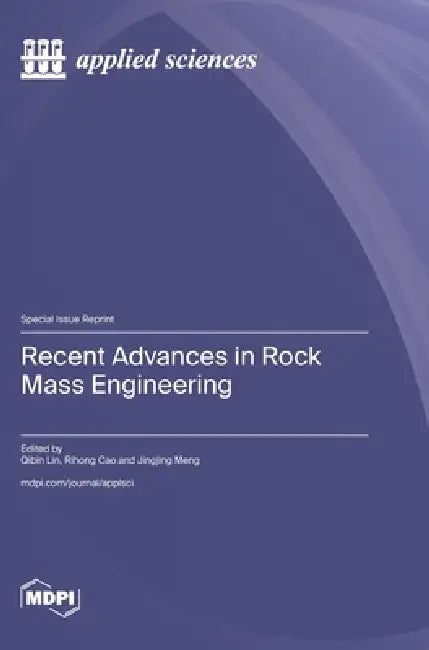 Recent Advances in Rock Mass Engineering by Qibin Lin, Rihong Cao, Jingjing Meng