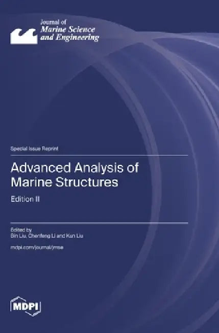 Advanced Analysis of Marine Structures: Edition II by Bin Liu, Chenfeng Li, Kun Liu