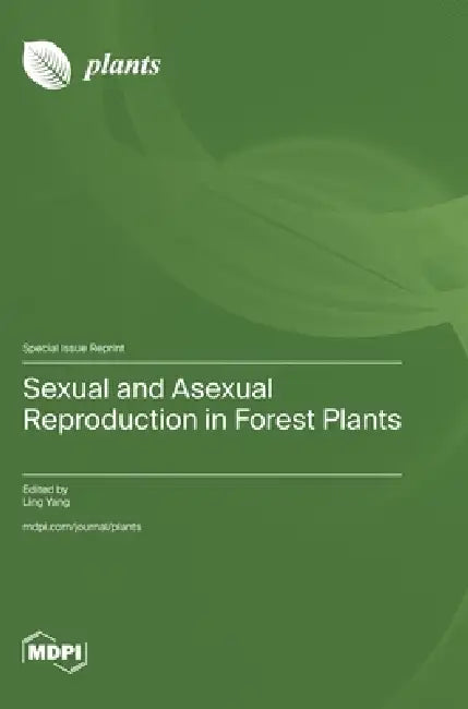 Sexual and Asexual Reproduction in Forest Plants by Ling Yang