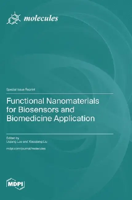 Functional Nanomaterials for Biosensors and Biomedicine Application by Liqiang Luo, Xiaoqiang Liu