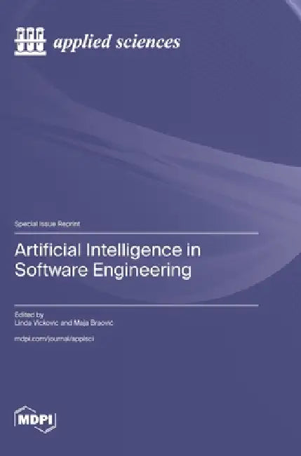 Artificial Intelligence in Software Engineering by Linda Vickovic, Maja Braovic