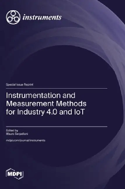 Instrumentation and Measurement Methods for Industry 4.0 and IoT by Mauro Serpelloni
