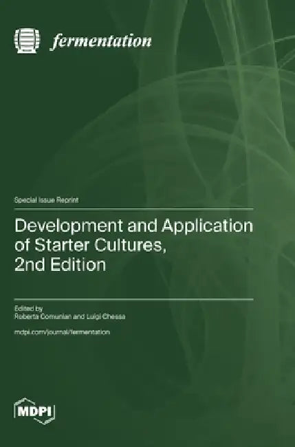 Development and Application of Starter Cultures, 2nd Edition by Roberta Comunian, Luigi Chessa