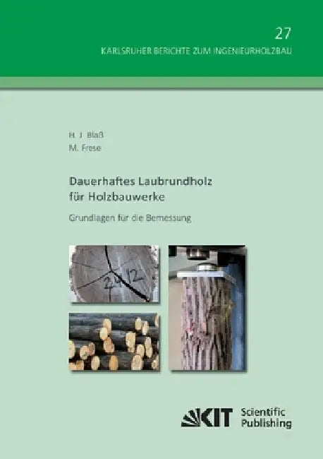 Dauerhaftes Laubrundholz für Holzbauwerke - Grundlagen für die Bemessung by Blaß, Hans Joachim