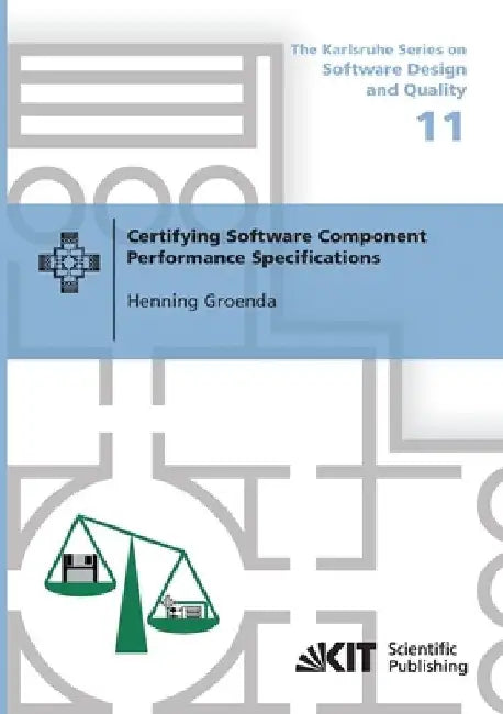 Certifying Software Component Performance Specifications by Henning Groenda