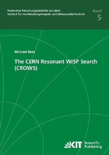 The CERN Resonant WISP Search (CROWS) by Michael Betz
