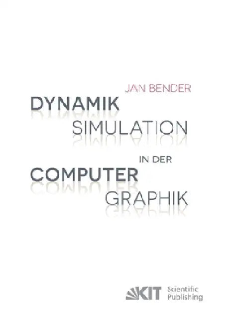 Dynamiksimulation in der Computergraphik by Bender, Jan