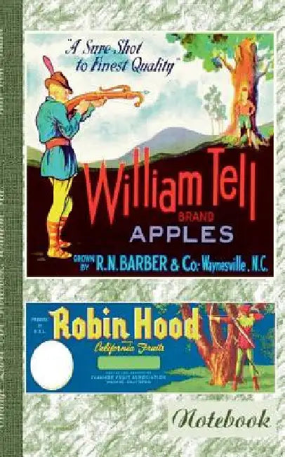Vintage Label Art Notebook: Wilhelm Tell! (Notizbuch): Robin Hood, Notizbuch, Notebook, Einschreibbuch, Tagebuch, Diary, Notes, Geschenkbuch, Freundes by Taane, Theo Von