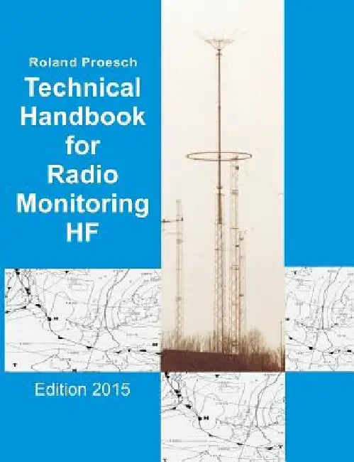 Technical Handbook for Radio Monitoring HF: Edition 2017 by Roland Proesch