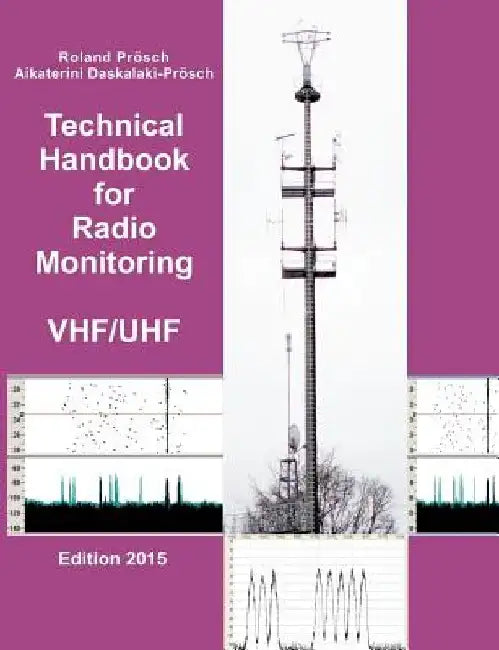 Technical Handbook for Radio Monitoring VHF/UHF: Edition 2017 by Roland Proesch