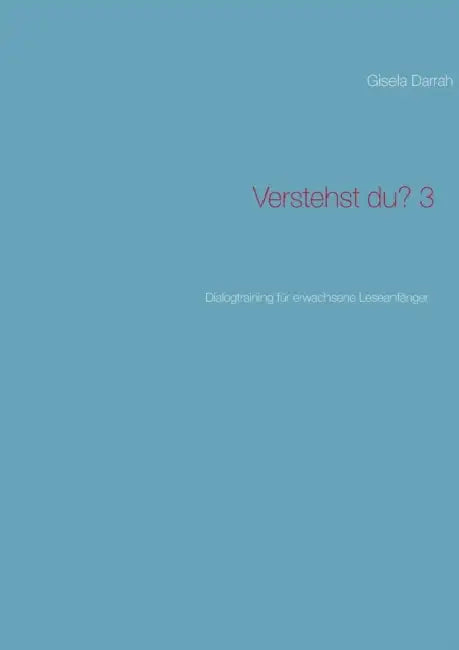 Verstehst du? 3, neu: Dialogtraining für erwachsene Leseanfänger by Gisela Darrah
